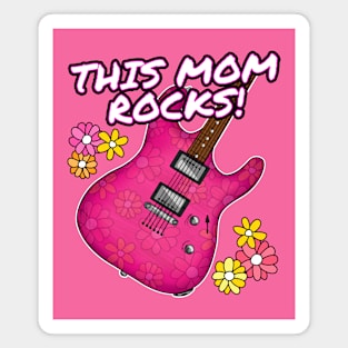 Mother's Day Guitar This Mom Rocks Female Guitarist Magnet